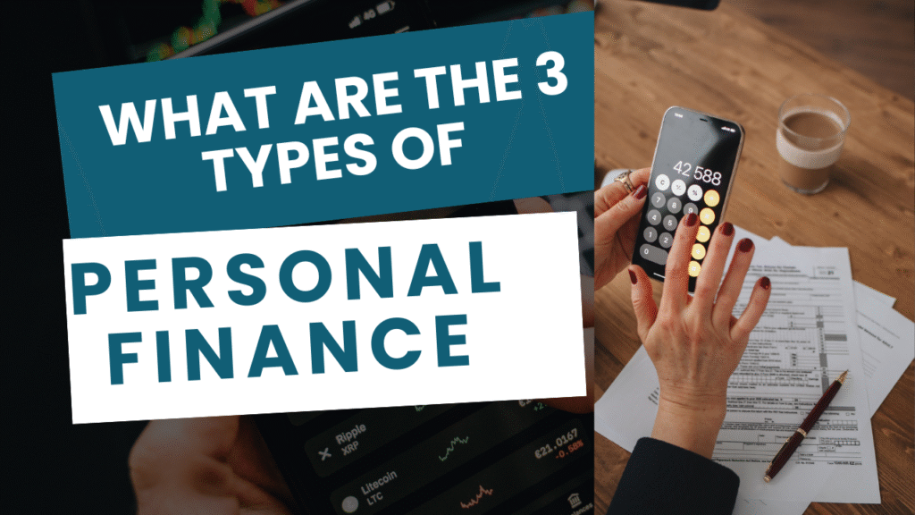 What Are the Three Types of Personal Finance?