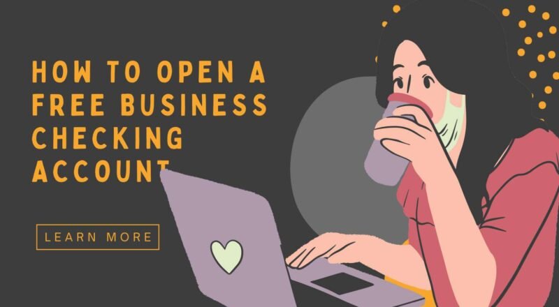 How to Open a Free Business Checking Account
