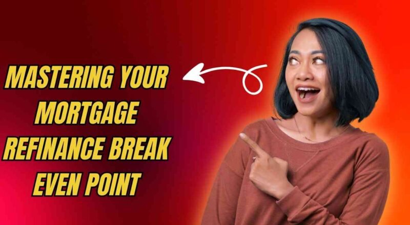 Mortgage refinance break even