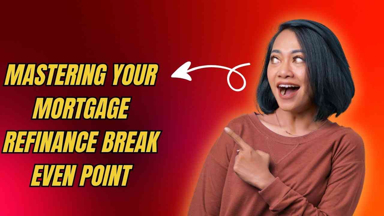Mortgage refinance break even
