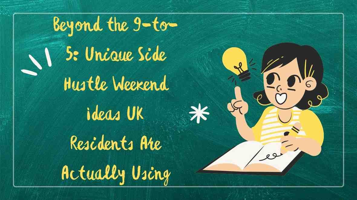 6Beyond the 9-to-5: Unique Side Hustle Weekend Ideas UK Residents Are Actually Using