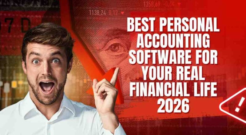 Best Personal Accounting Software for Your Real Financial Life 2026