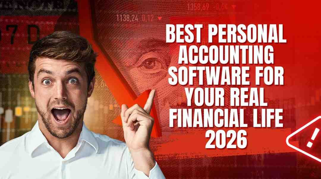 Best Personal Accounting Software for Your Real Financial Life 2026