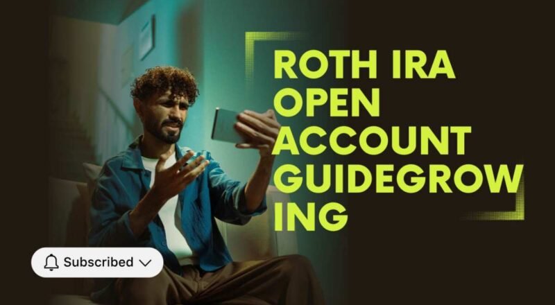 Roth IRA open account guide