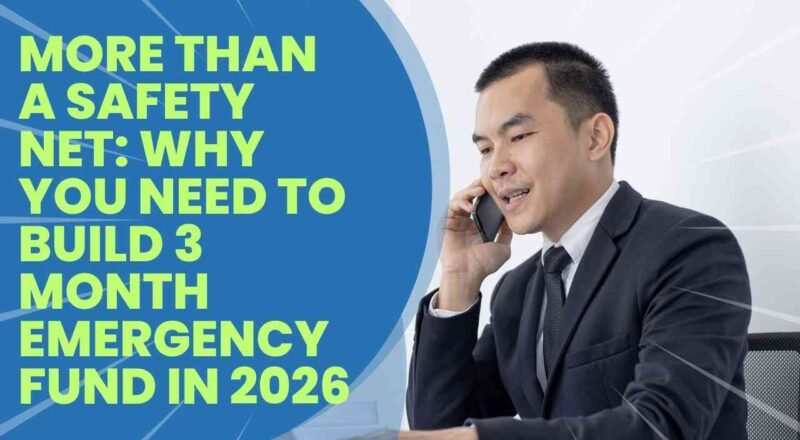 More Than a Safety Net: Why You Need to Build 3 Month Emergency Fund in 2026